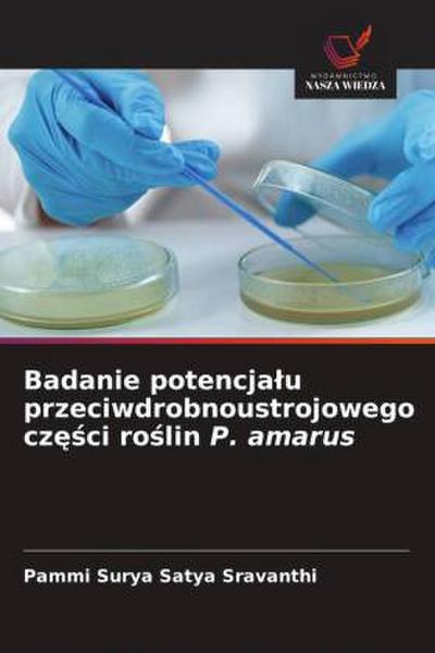 Badanie potencja¿u przeciwdrobnoustrojowego cz¿¿ci ro¿lin P. amarus