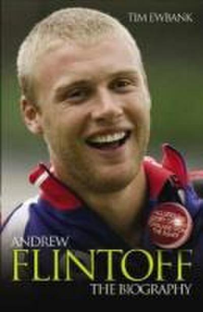 Andrew Flintoff: The Biography