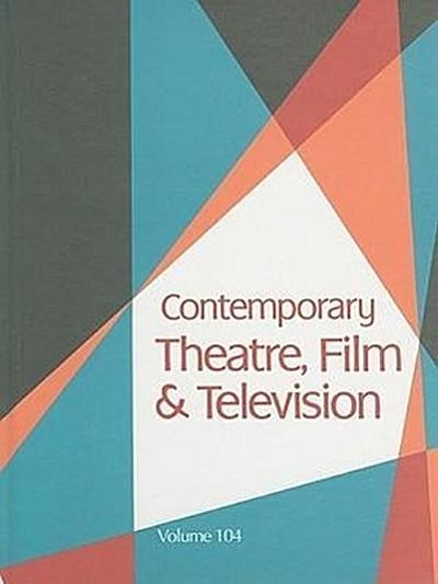 Contemporary Theatre, Film and Television: A Biographical Guide Featuring Performers, Directors, Writers, Producers, Designers, Managers, Chroreograph