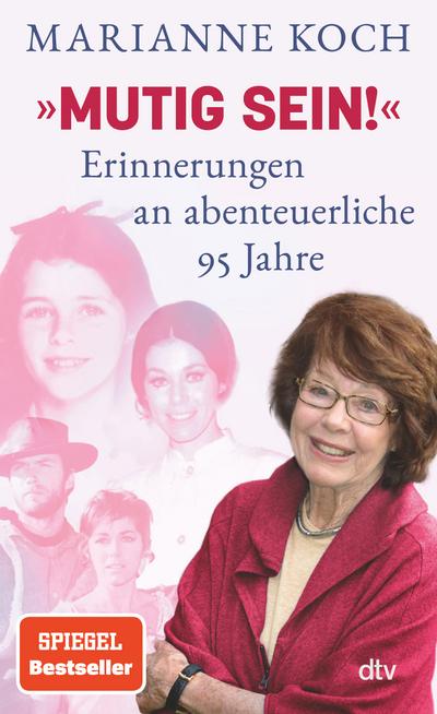 »Mutig sein!« – Erinnerungen an abenteuerliche 95 Jahre (eBook, EPUB) - Marianne Koch