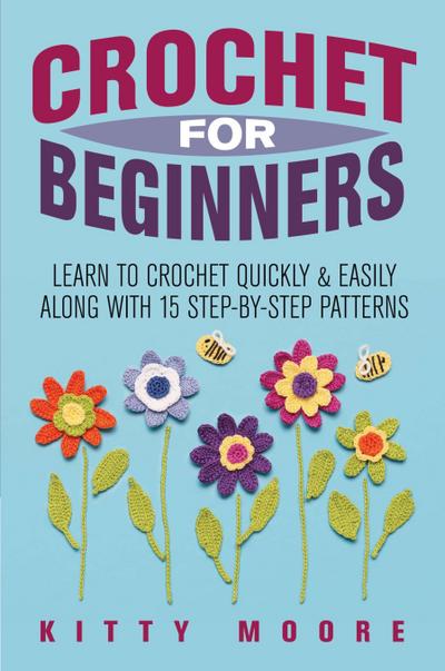 Crochet For Beginners (2nd Edition)