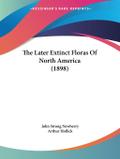 The Later Extinct Floras Of North America (1898)