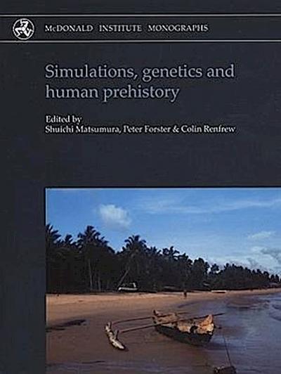 Simulations, Genetics and Human Prehistory