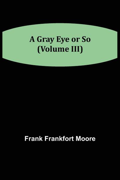 A Gray Eye or So (Volume III)