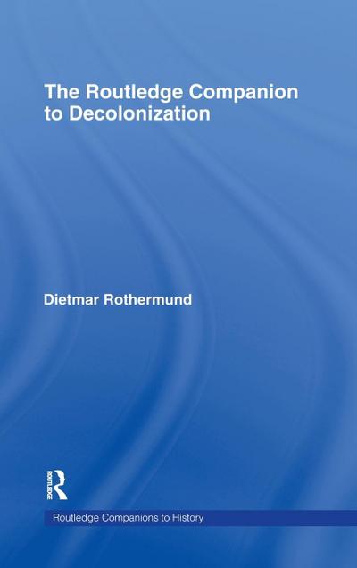 The Routledge Companion to Decolonization