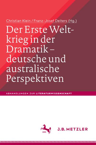 Der Erste Weltkrieg in der Dramatik – deutsche und australische Perspektiven / The First World War in Drama – German and Australian Perspectives