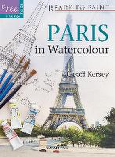 Ready to Paint: Paris in Watercolour