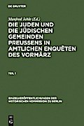 Die Juden und die jüdischen Gemeinden Preussens in amtlichen Enquêten des Vormärz