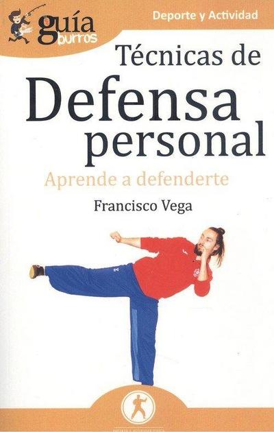 Técnicas de defensa personal : aprende a defenderte