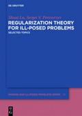 Regularization Theory for Ill-posed Problems: Selected Topics (Inverse and Ill-Posed Problems Series, 58)