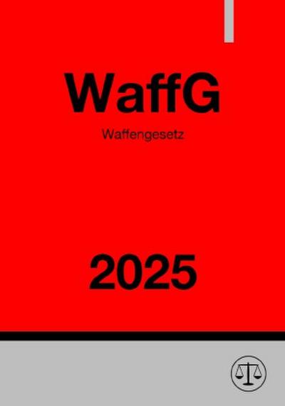 Waffengesetz - WaffG 2025