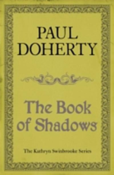 Book of Shadows (Kathryn Swinbrooke Mysteries, Book 4)