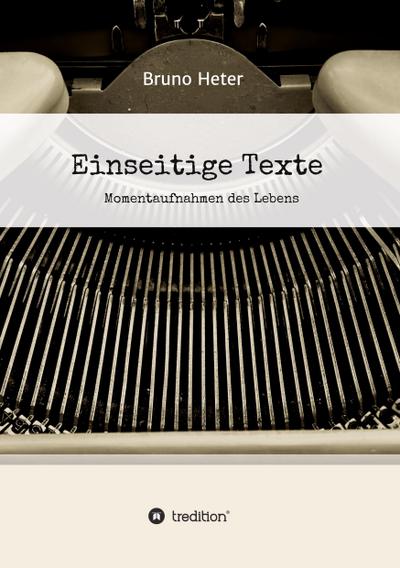 Einseitige Texte - Momentaufnahmen des Lebens