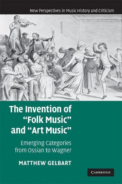 The Invention of ’Folk Music’ and ’Art Music’