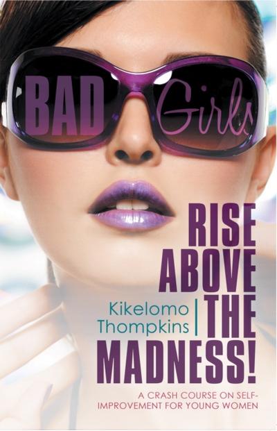 Bad Girls: Rise Above the Madness!