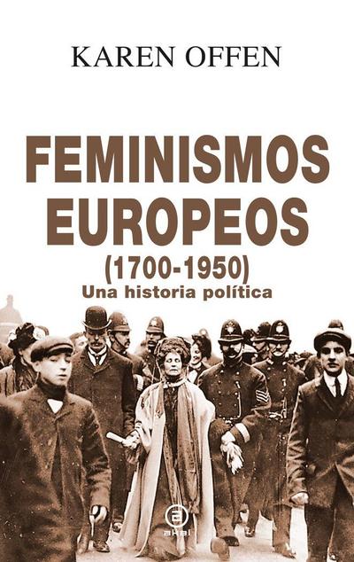 Feminismos europeos, 1700-1950 : una historia política