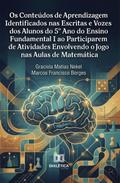 Os Conteúdos de Aprendizagem Identificados nas Escritas e Vozes dos Alunos do 5º Ano do Ensino Fundamental I ao Participarem de Atividades Envolvendo o Jogo nas Aulas de Matemática