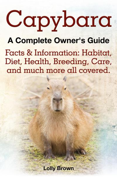 Capybara. Facts & Information