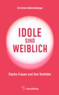 Idole sind weiblich