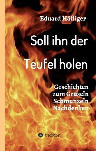 Soll ihn der Teufel holen