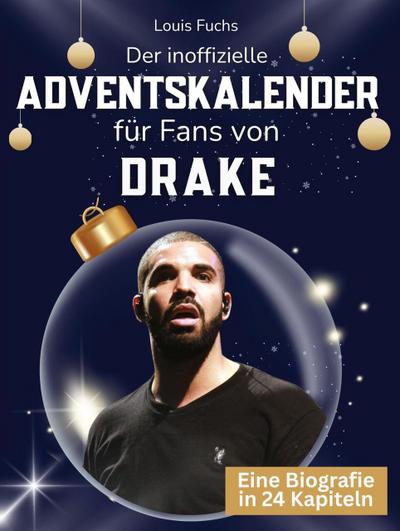 Der inoffizielle Adventskalender für Fans von Drake
