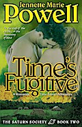Time’s Fugitive: A Romantic Time Travel Adventure (Saturn Society, #2)