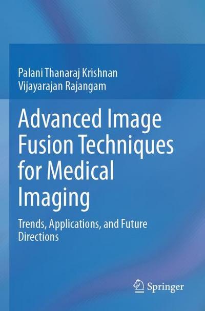 Advanced Image Fusion Techniques for Medical Imaging