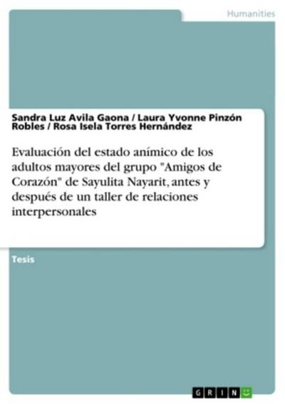 Evaluación del estado anímico de los adultos mayores del grupo "Amigos de Corazón" de Sayulita Nayarit, antes y después de un taller de relaciones interpersonales