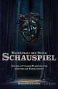 Maskenball der Seele: Schauspiel