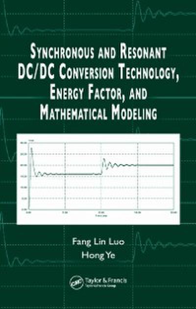 Synchronous and Resonant DC/DC Conversion Technology, Energy Factor, and Mathematical Modeling