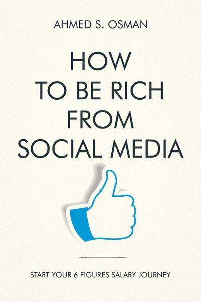 How To Be Rich from Social Media: Start Your 6 Figures Salary Journey