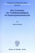 Der Grundsatz der Verhältnismäßigkeit im Staatsorganisationsrecht