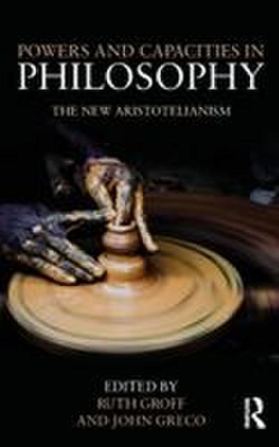 Powers and Capacities in Philosophy
