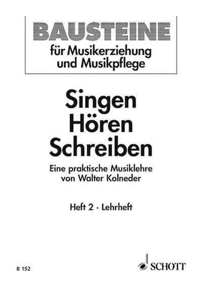 Singen - Hören - Schreiben Heft 2Eine praktische Musiklehre