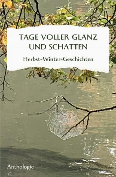 TAGE VOLLER GLANZ UND SCHATTEN