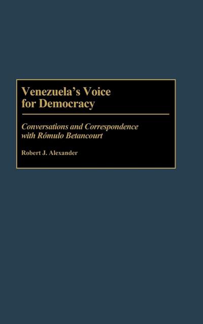 Venezuela's Voice for Democracy - Robert Jackson Alexander