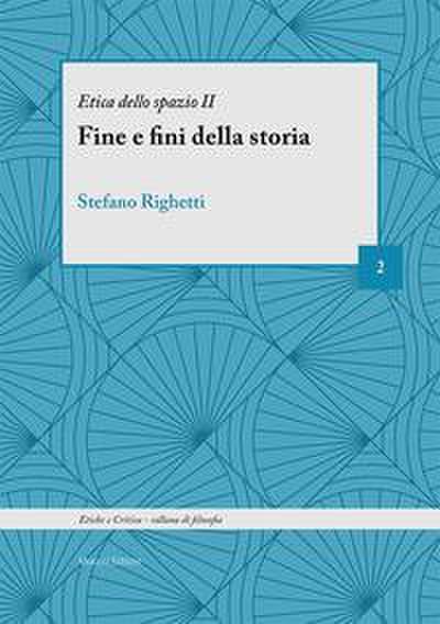 Il fine e fini della storia. Etica dello spazio