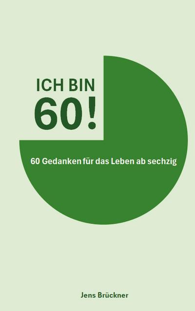 ICH BIN 60!