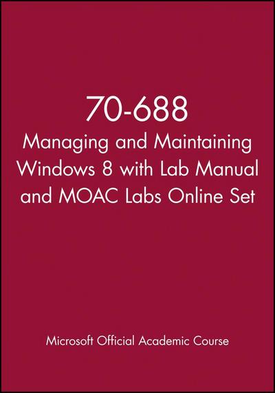 70-688 Managing and Maintaining Windows 8 with Lab Manual and MOAC Labs Online Set