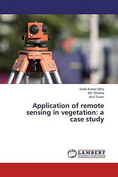 Application of remote sensing in vegetation: a case study