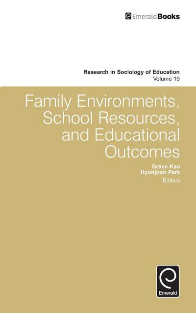 Family Environments, School Resources, and Educational Outcomes