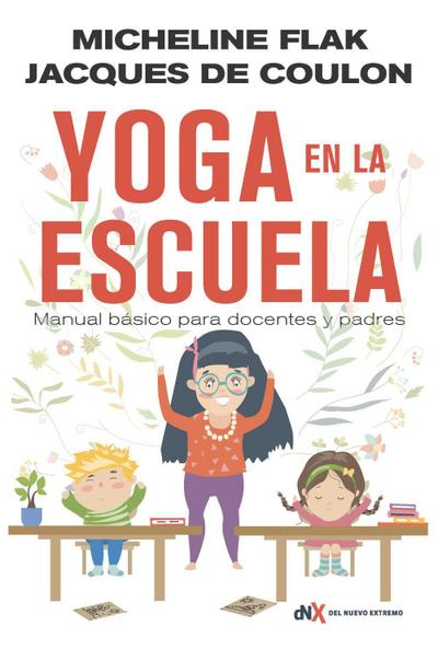 Yoga en la escuela : manual básico para docentes y padres