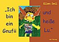 Ich bin ein Gnufii und heiße Lu: Kinderbuch