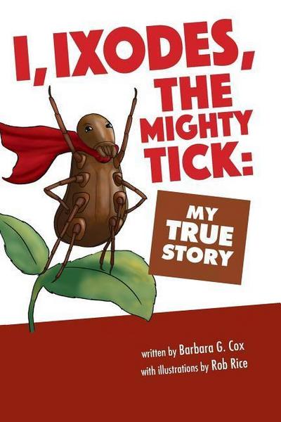 I, Ixodes, The Mighty Tick