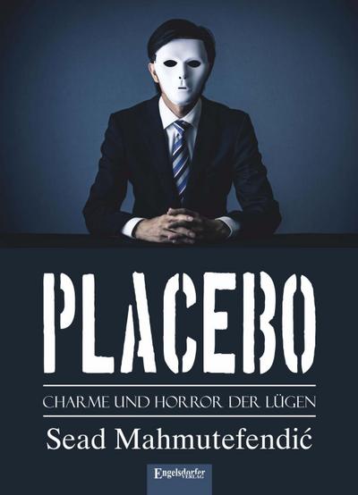 PLACEBO: Charme und Horror der Lügen