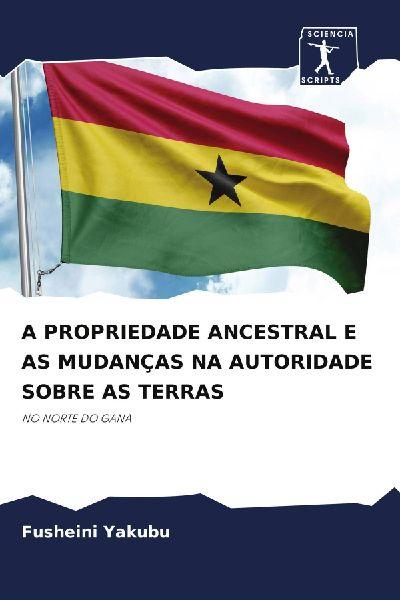 A PROPRIEDADE ANCESTRAL E AS MUDANÇAS NA AUTORIDADE SOBRE AS TERRAS