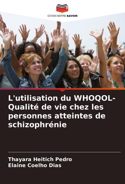 L’utilisation du WHOQOL- Qualité de vie chez les personnes atteintes de schizophrénie