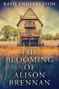 The Blooming Of Alison Brennan