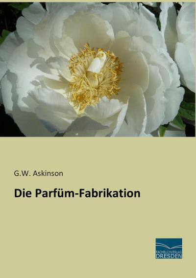 Die Parfüm-Fabrikation