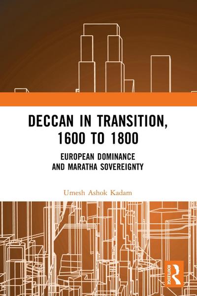 Deccan in Transition, 1600 to 1800